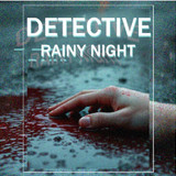 DETECTIVE-Rainy Night<span>(Free download)</span>1a7c664_rowtechapk.com