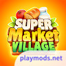 Supermarket Village<span>(Mod Menu)</span>1.3.1.1_rowtechapk.com